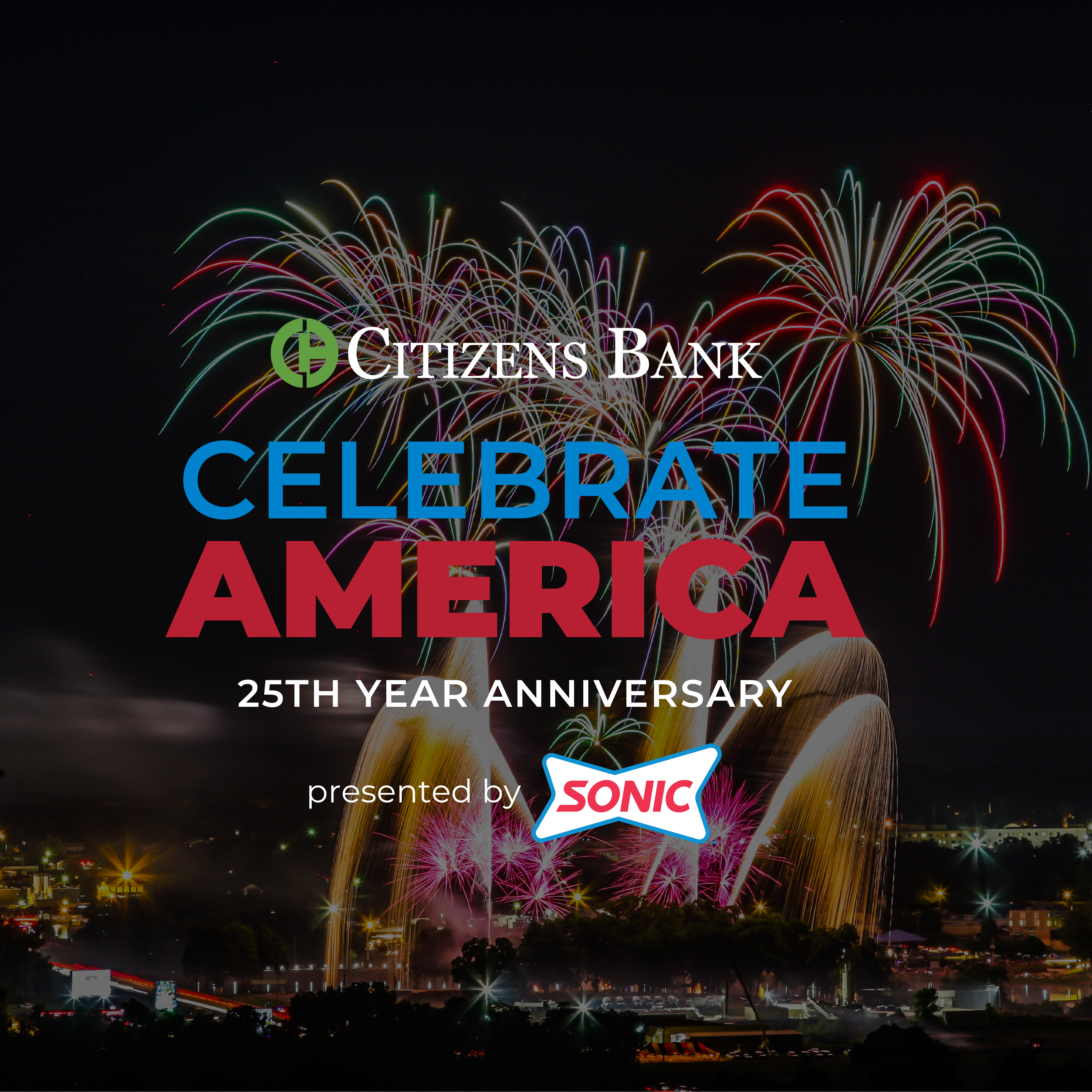 Citizens Bank Partners with Sonic for 25th Anniversary of ‘Celebrate America’ in Riverside Park on Monday, July 4